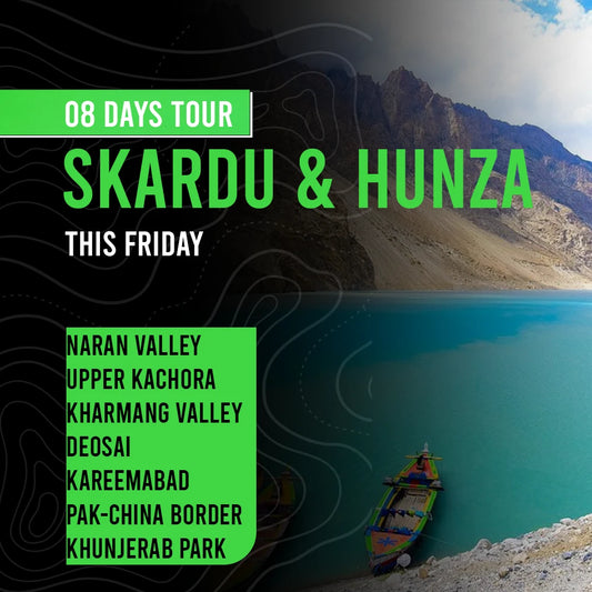 Skardu Hunza 8 Days